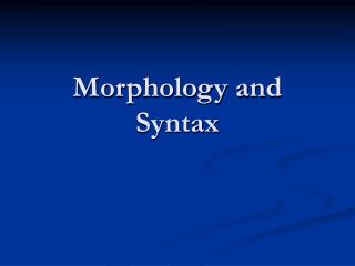 Morphology and Syntax