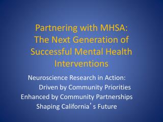Partnering with MHSA: The Next Generation of Successful Mental Health Interventions