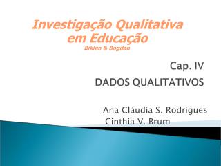 Ana Cláudia S. Rodrigues Cinthia V. Brum