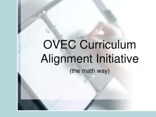 OVEC Curriculum Alignment Initiative (the math way)