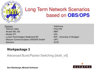 Long Term Network Scenarios based on OBS/OPS