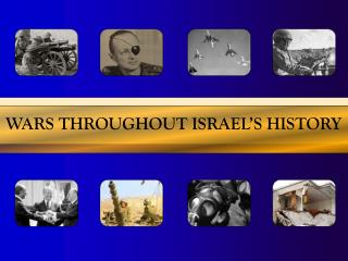 WARS THROUGHOUT ISRAEL’S HISTORY