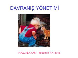 DAVRANIŞ YÖNETİMİ