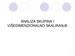 ANALIZA SKUPINA I VIŠEDIMENZIONALNO SKALIRANJE