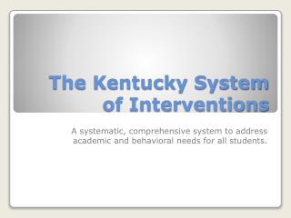 The Kentucky System of Interventions