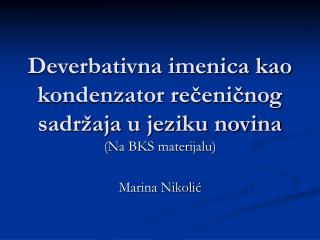 Deverbativna imenica kao kondenzator rečeničnog sadržaja u jeziku novina