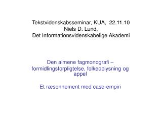 Tekstvidenskabsseminar, KUA, 22.11.10 Niels D. Lund, Det Informationsvidenskabelige Akademi