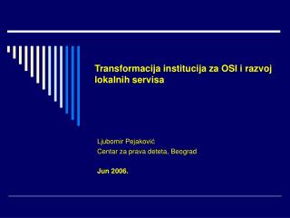 Transformacija institucija za OSI i razvoj lokalnih servisa