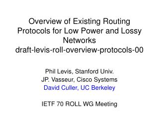 Phil Levis, Stanford Univ. JP. Vasseur, Cisco Systems David Culler, UC Berkeley