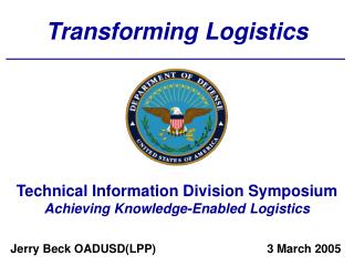 Technical Information Division Symposium Achieving Knowledge-Enabled Logistics
