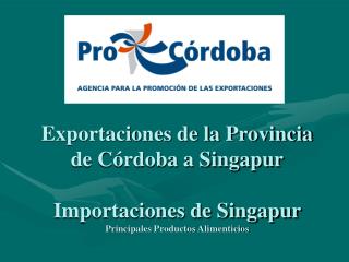 Exportaciones de la Provincia de Córdoba a Singapur Serie 2005 - 2009 - En Millones de Dólares