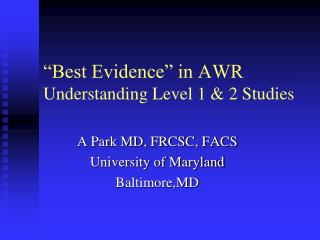 “Best Evidence” in AWR Understanding Level 1 &amp; 2 Studies