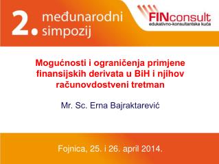 Mogućnosti i ograničenja primjene finansijskih derivata u BiH i njihov računovdostveni tretman