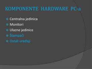 KOMPONENTE HARDWARE PC-a