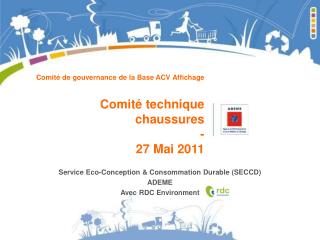 Comité de gouvernance de la Base ACV Affichage Comité technique chaussures - 27 Mai 2011