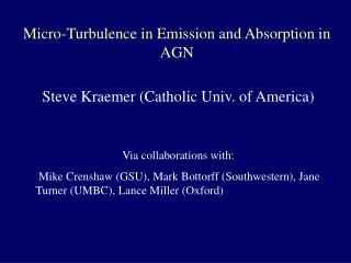 Micro-Turbulence in Emission and Absorption in AGN