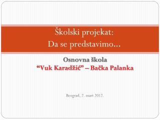 Š kolsk i projek at: Da se predstavimo ...