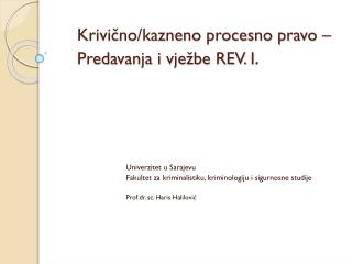 Krivično/kazneno procesno pravo – Predavanja i vježbe REV. I .