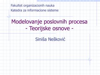 Modelovanje poslovnih procesa - Teorijske osnove -