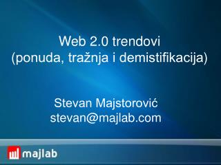 Web 2.0 trendovi ( ponuda, tražnja i demistifikacija )