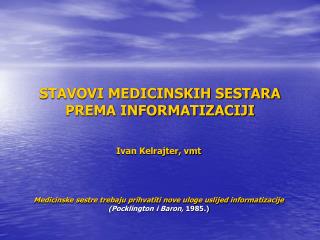 STAVOVI MEDICINSKIH SESTARA PREMA INFORMATIZACIJI