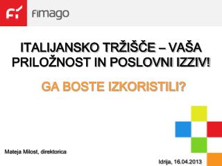 ITALIJANSKO TRŽIŠČE – VAŠA PRILOŽNOST IN POSLOVNI IZZIV!