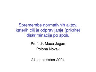 Spremembe normativnih aktov, katerih cilj je odpravljanje (prikrite) diskriminacije po spolu