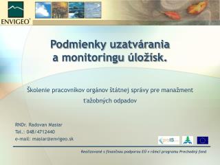 Podmienky uzatvárania a monitoringu úložísk.