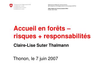 Accueil en forêts – risques + responsabilités Claire-Lise Suter Thalmann