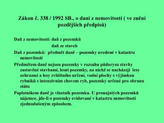 Zákon č. 338 / 1992 SB., o dani z nemovitostí ( ve znění pozdějších předpisů)