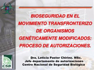 BIOSEGURIDAD EN EL MOVIMIENTO TRANSFRONTERIZO DE ORGANISMOS GENÉTICAMENTE MODIFICADOS: