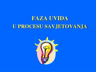 FAZA UVIDA U PROCESU SAVJETOVANJA