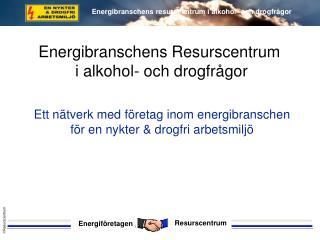 Energibranschens Resurscentrum i alkohol- och drogfrågor