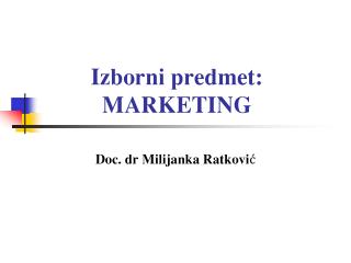 Izborni predmet: MARKETING