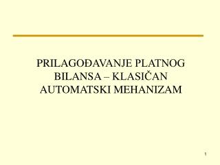 PRILAGO ĐAVANJE PLATNOG BILANSA – KLASIČAN AUTOMATSKI MEHANIZAM