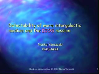 Detectability of warm intergalactic medium and the DIOS mission