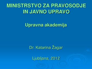 MINISTRSTVO ZA PRAVOSODJE IN JAVNO UPRAVO