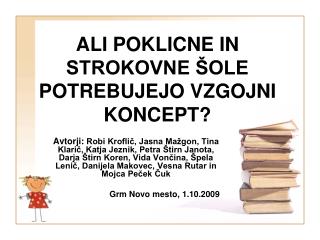 ALI POKLICNE IN STROKOVNE ŠOLE POTREBUJEJO VZGOJNI KONCEPT?