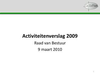 Activiteitenverslag 2009 Raad van Bestuur 9 maart 2010