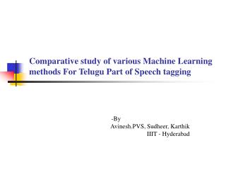 Comparative study of various Machine Learning methods For Telugu Part of Speech tagging