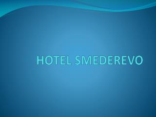 HOTEL SMEDEREVO