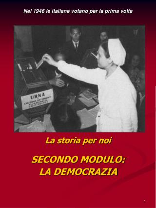 La storia per noi SECONDO MODULO: LA DEMOCRAZIA