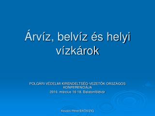 Árvíz, belvíz és helyi vízkárok
