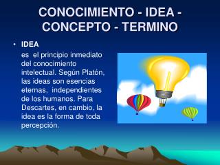 CONOCIMIENTO - IDEA - CONCEPTO - TERMINO