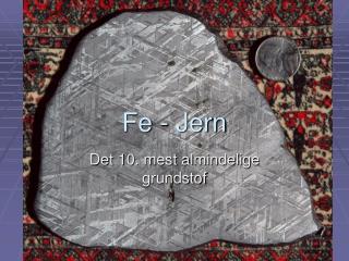 Fe - Jern