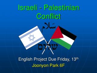 Israeli - Palestinian Conflict