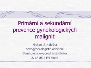 Primární a sekundární prevence gynekologických malignit