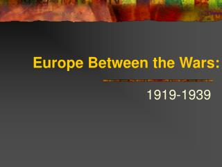 Europe Between the Wars: