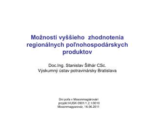 Dni poľa v Mosonmagiárovári projekt HUSK-0901/1.2.1/0010 Mosonmagyarovár, 16.06.2011