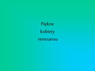 Piękne kobiety renesansu